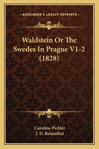 Waldstein Or The Swedes In Prague V1-2 (1828)