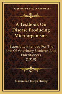 Textbook On Disease Producing Microorganisms