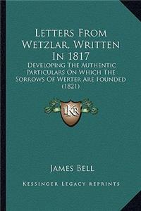 Letters From Wetzlar, Written In 1817