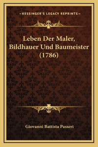 Leben Der Maler, Bildhauer Und Baumeister (1786)