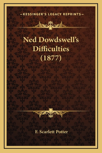Ned Dowdswell's Difficulties (1877)