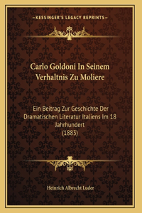 Carlo Goldoni In Seinem Verhaltnis Zu Moliere