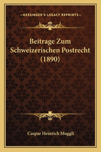 Beitrage Zum Schweizerischen Postrecht (1890)