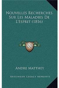 Nouvelles Recherches Sur Les Maladies de L'Esprit (1816)