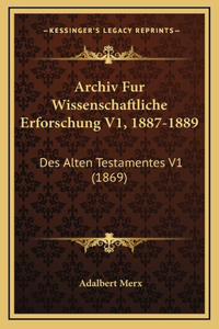Archiv Fur Wissenschaftliche Erforschung V1, 1887-1889