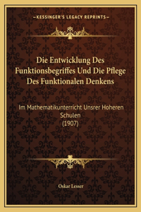 Die Entwicklung Des Funktionsbegriffes Und Die Pflege Des Funktionalen Denkens