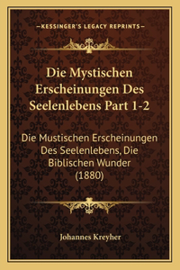 Mystischen Erscheinungen Des Seelenlebens Part 1-2
