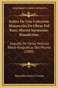 Indice De Una Coleccion Manuscrita De Obras Del Rmo. Martin Sarmiento, Benedictino