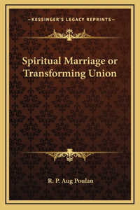 Spiritual Marriage or Transforming Union