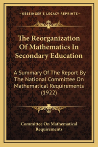 The Reorganization Of Mathematics In Secondary Education