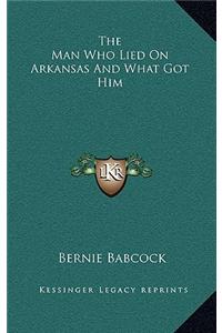 The Man Who Lied on Arkansas and What Got Him