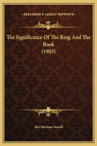 The Significance Of The Ring And The Book (1903)