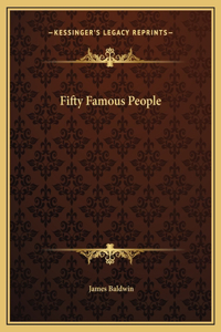 Fifty Famous People