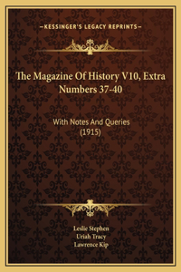 The Magazine Of History V10, Extra Numbers 37-40