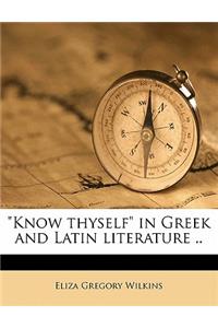 Know Thyself in Greek and Latin Literature ..