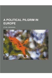 A Political Pilgrim in Europe