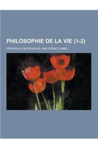 Philosophie de La Vie (1-2)