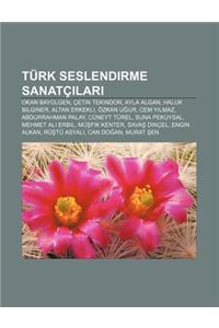 Turk Seslendirme Sanatc Lar: Okan Bayulgen, Cetin Tekindor, Ayla Algan, Haluk Bilginer, Altan Erkekli, Ozkan U Ur, Cem y Lmaz