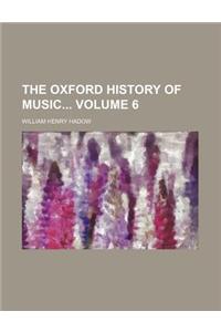 The Oxford History of Music Volume 6