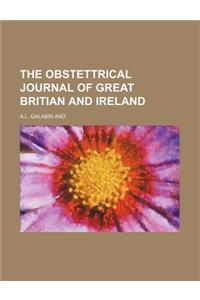 The Obstettrical Journal of Great Britian and Ireland