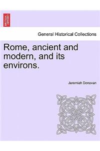 Rome, ancient and modern, and its environs. Volume II.