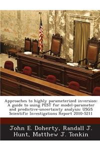 Approaches to Highly Parameterized Inversion