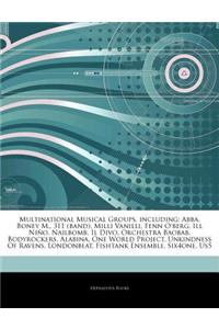 Articles on Multinational Musical Groups, Including: Abba, Boney M., 311 (Band), MILLI Vanilli, Fenn O'Berg, Ill Nia O, Nailbomb, Il Divo, Orchestra B