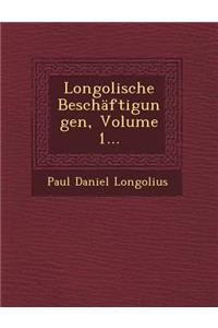 Longolische Beschäftigungen, Volume 1...