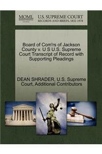 Board of Com'rs of Jackson County V. U S U.S. Supreme Court Transcript of Record with Supporting Pleadings