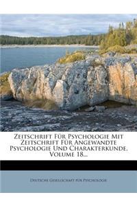 Zeitschrift Fur Psychologie Mit Zeitschrift Fur Angewandte Psychologie Und Charakterkunde, Volume 18...