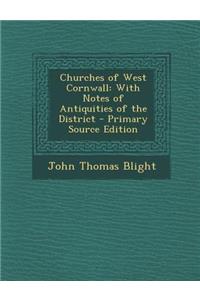 Churches of West Cornwall: With Notes of Antiquities of the District