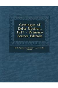 Catalogue of Delta Upsilon, 1917 - Primary Source Edition