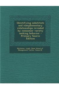 Identifying Substitute and Complementary Relationships Revealed by Consumer Variety Seeking Behavior