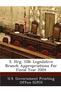 S. Hrg. 108: Legislative Branch Appropriations for Fiscal Year 2004