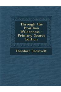 Through the Brazilian Wilderness