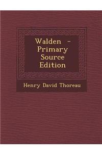 Walden - Primary Source Edition