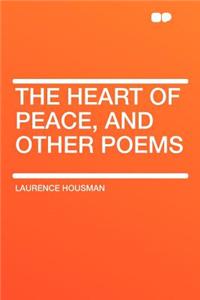 The Heart of Peace, and Other Poems
