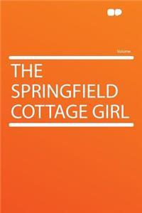 The Springfield Cottage Girl