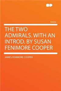 The Two Admirals. with an Introd. by Susan Fenimore Cooper