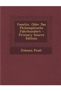 Faustin, Oder Das Philosophische Jahrhundert