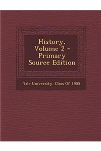 History, Volume 2 - Primary Source Edition