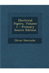 Electrical Papers, Volume 1
