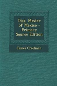 Diaz, Master of Mexico