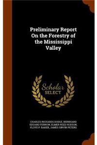Preliminary Report On the Forestry of the Mississippi Valley