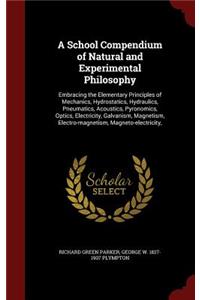 A School Compendium of Natural and Experimental Philosophy