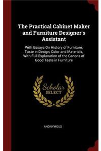 The Practical Cabinet Maker and Furniture Designer's Assistant