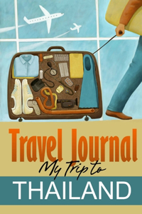 Travel Journal: My Trip to Thailand