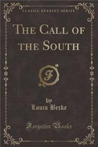 The Call of the South (Classic Reprint)