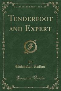 Tenderfoot and Expert (Classic Reprint)