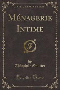 Ménagerie Intime (Classic Reprint)
